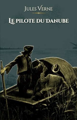 Le pilote du Danube: - Edition illustrée par 30 gravures von Editions du Rey